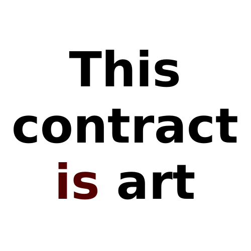 The words “This contract is art” in black text (with the “is” in a dark red) in a bold sans-serif typeface